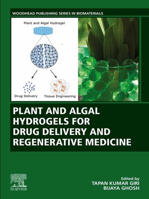 cover image of Plant and Algal Hydrogels for Drug Delivery and Regenerative Medicine